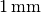 1\,\mathrm{mm}